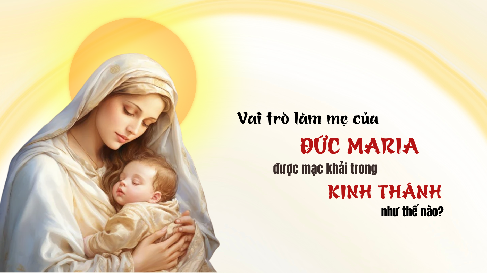 Vai trò làm mẹ của Đức Maria được mạc khải trong Kinh Thánh như thế nào?